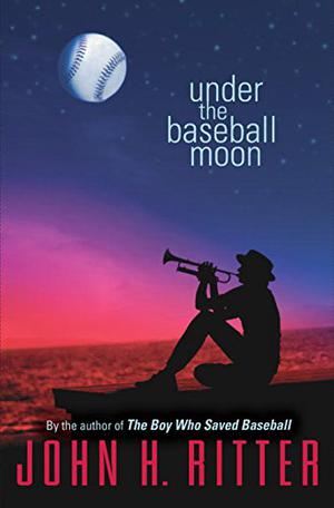 Under the Baseball Moon by John H. Ritter