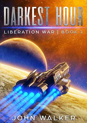 Darkest Hour: Liberation War Book 1 by John Walker