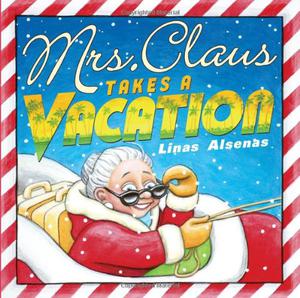 Mrs. Claus Takes A Vacation by Linas Alsenas