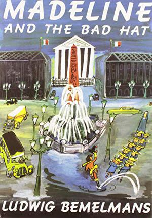 Madeline and the Bad Hat by Ludwig Bemelmans