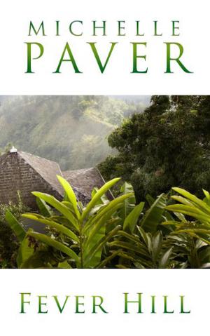 Fever Hill by Michelle Paver