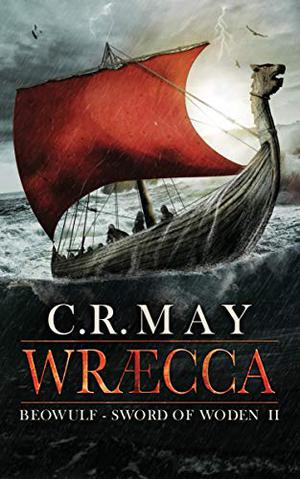 Wraecca (Beowulf: Sword of Woden #2)