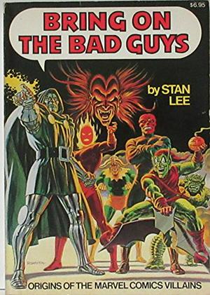 Bring on the Bad Guys: Origins of the Marvel Comics Villains (Origins of Marvel Comics #3)