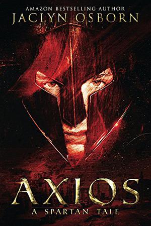 Axios: A Spartan Tale by Jaclyn Osborn