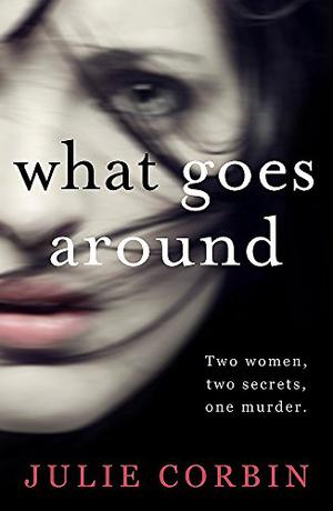 What Goes Around by Julie Corbin