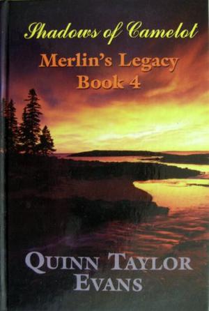 Shadows Of Camelot by Quinn Taylor Evans