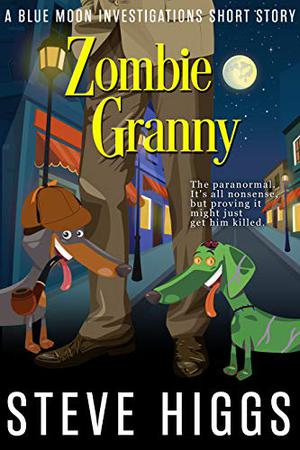 Zombie Granny (Blue Moon Investigations #3.5)