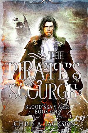The Pirate's Scourge by Chris A. Jackson