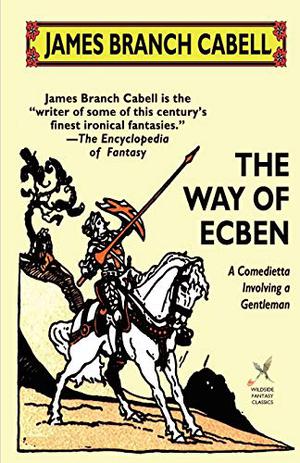 The Way of Ecben: A Comedietta Involving a Gentleman (The Biography of Manuel #23)