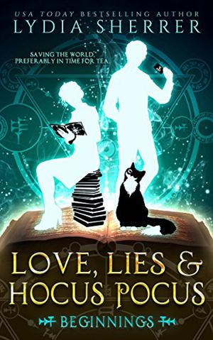Love, Lies, and Hocus Pocus: Beginnings (The Lily Singer Adventures #1)