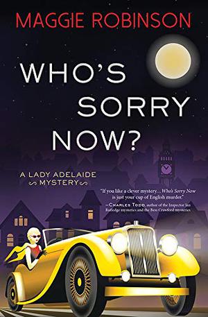 Who's Sorry Now? (Lady Adelaide Mystery #2)