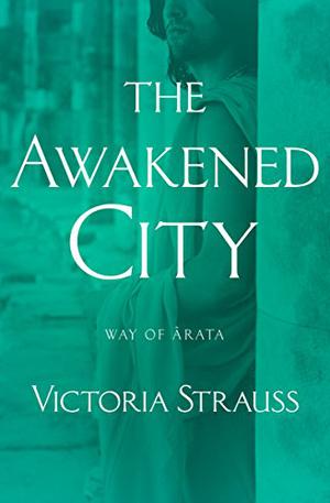 The Awakened City (Way of Ârata #2)