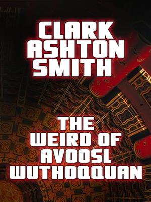 The Weird of Avoosl Wuthoqquan (The Book of Hyperborea #4)