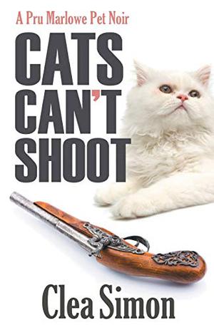 Cats Can't Shoot by Clea Simon