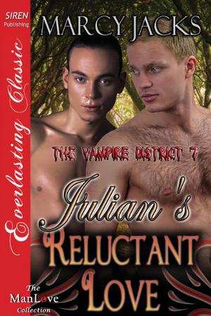 Julian's Reluctant Love (The Vampire District #7)