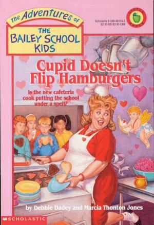 Cupid Doesn't Flip Hamburgers (The Adventures of the Bailey School Kids #12)