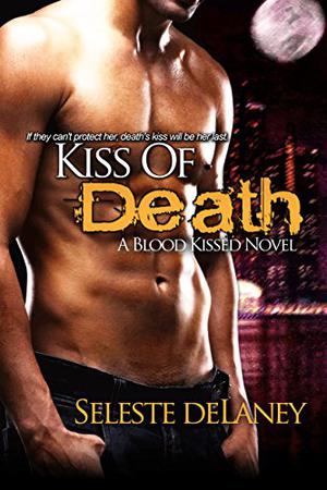 Kiss of Death by Seleste deLaney