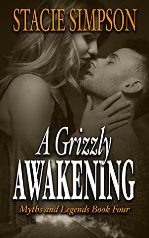 A Grizzly Awakening by Stacie Simpson