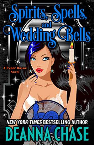 Spirits, Spells, and Wedding Bells (Pyper Rayne #5)