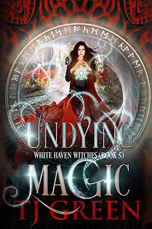 Undying Magic (White Haven Witches #5)