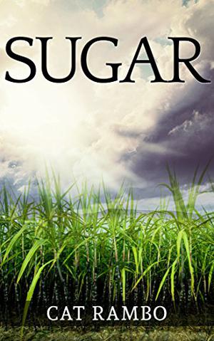 Sugar: A Tale of Tabat by Cat Rambo
