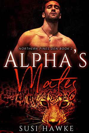 Alpha's Mates (Northern Pines Den #2)