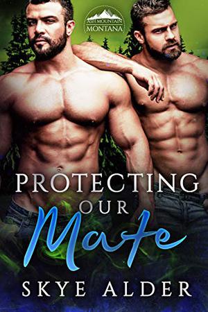 Protecting Our Mate (Ash Mountain Pack #5)