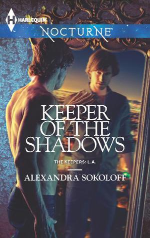 Keeper of the Shadows by Alexandra Sokoloff