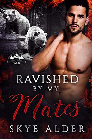 Ravished by My Mates by Skye Alder