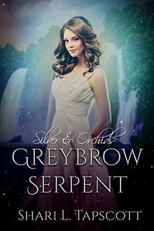 Greybrow Serpent (Silver and Orchids #2)