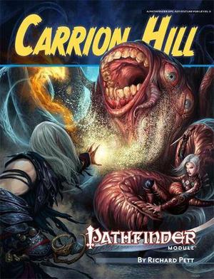 Pathfinder Module: Carrion Hill by Richard Pett, Dan Scott, Robert Lazzaretti, Hector Oritz, Tyler Walpole