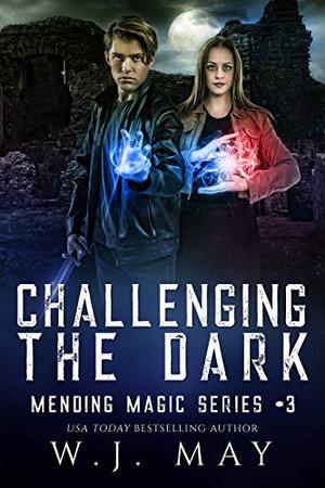 Challenging the Dark (Mending Magic #3)