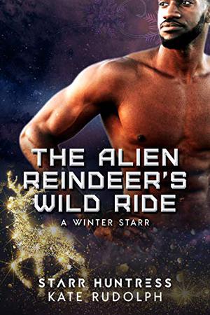 The Alien Reindeer's Wild Ride by Kate Rudolph