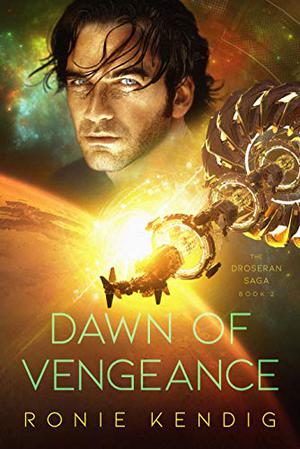 Dawn of Vengeance (The Droseran Saga #2)
