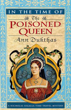 In the Time of the Poisoned Queen by Ann Dukthas, Paul Doherty