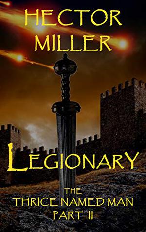 Legionary by Hector Miller