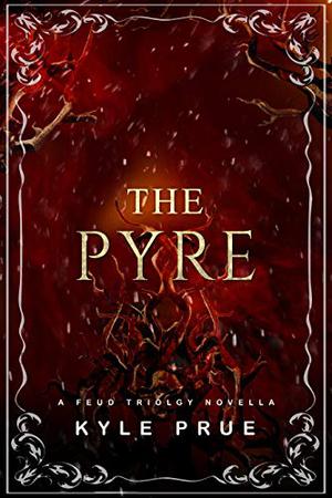 The Pyre (The Feud Trilogy #0.5)