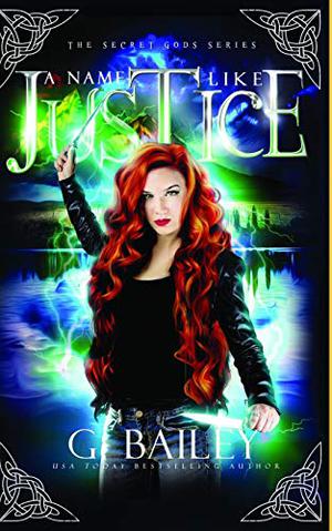 A Name Like Justice by G. Bailey