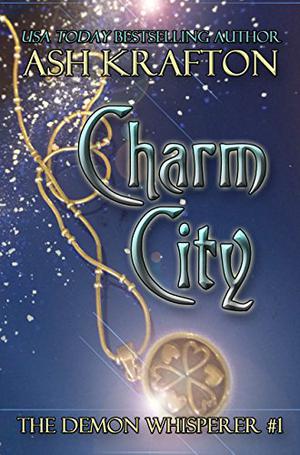 Charm City by Ash Krafton