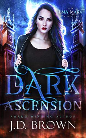 Dark Ascension (Ema Marx #4)