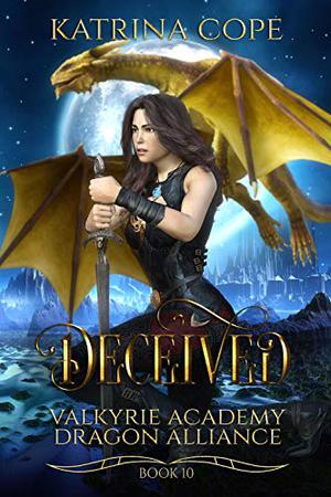 Deceived (Valkyrie Academy Dragon Alliance #10)