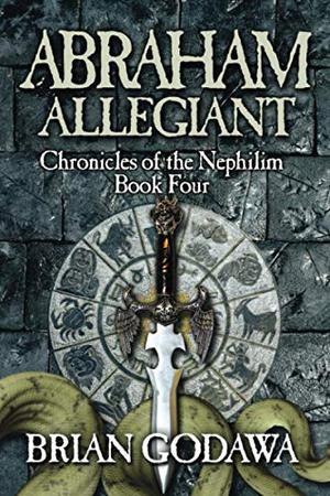 Abraham Allegiant by Brian Godawa