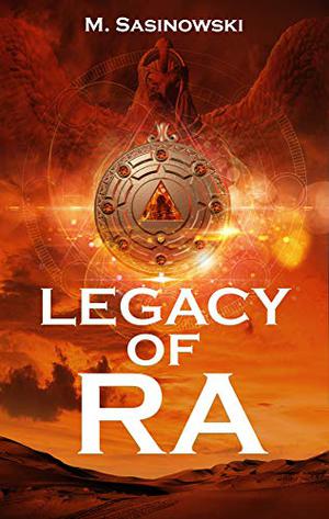 Legacy of Ra by M. Sasinowski