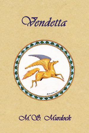 Vendetta: Chronicles of the Lost King by M.S. Murdock