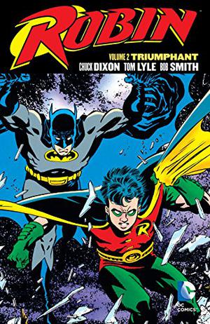 Robin Vol. 2: Triumphant by Chuck Dixon