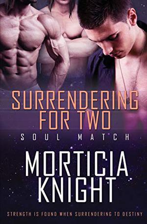 Surrendering for Two (Soul Match #4)
