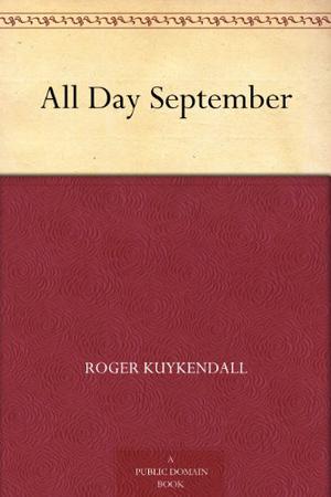 All Day September by Roger Kuykendall