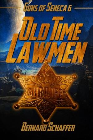 Old-Time Lawmen by Bernard Schaffer