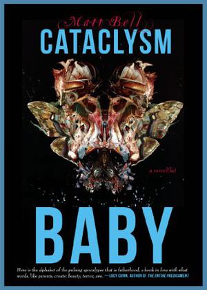 Cataclysm Baby by Matt Bell