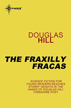 The Fraxilly Fracas by Douglas Arthur Hill